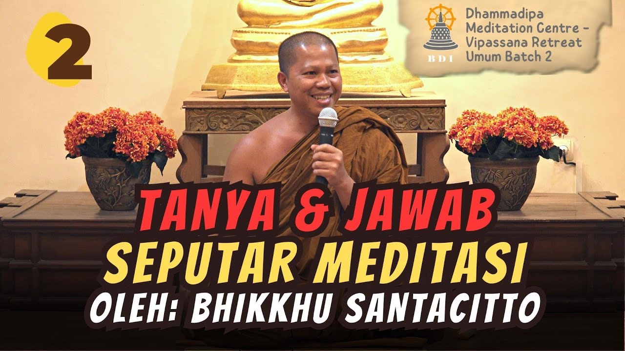 VRU (4/12) Tanya Jawab Seputar Meditasi - Bhikkhu Santacitto - DMC