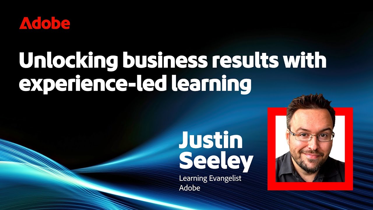 Unlocking Business Results with Experience-Led Learning using Adobe Learning Manager