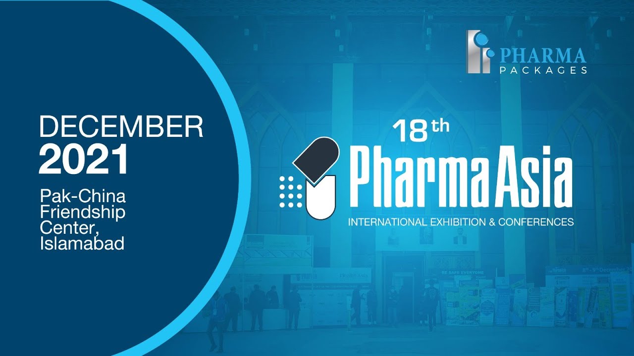 18th Pharma Asia Exhibition 2021 Islamabad, Pakistan - Pharma Packages