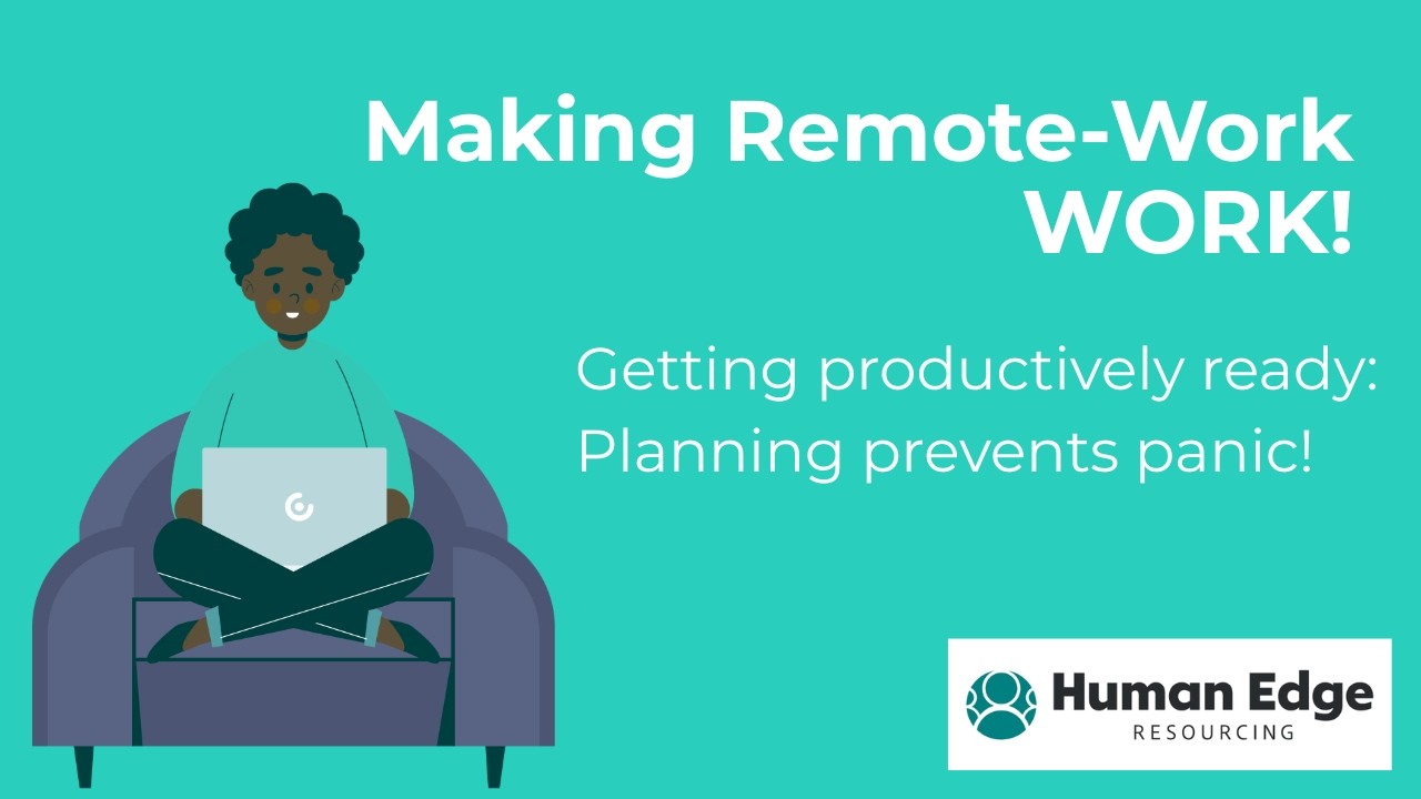 Making Remote-Work Work: Planning Prevents Panic!
