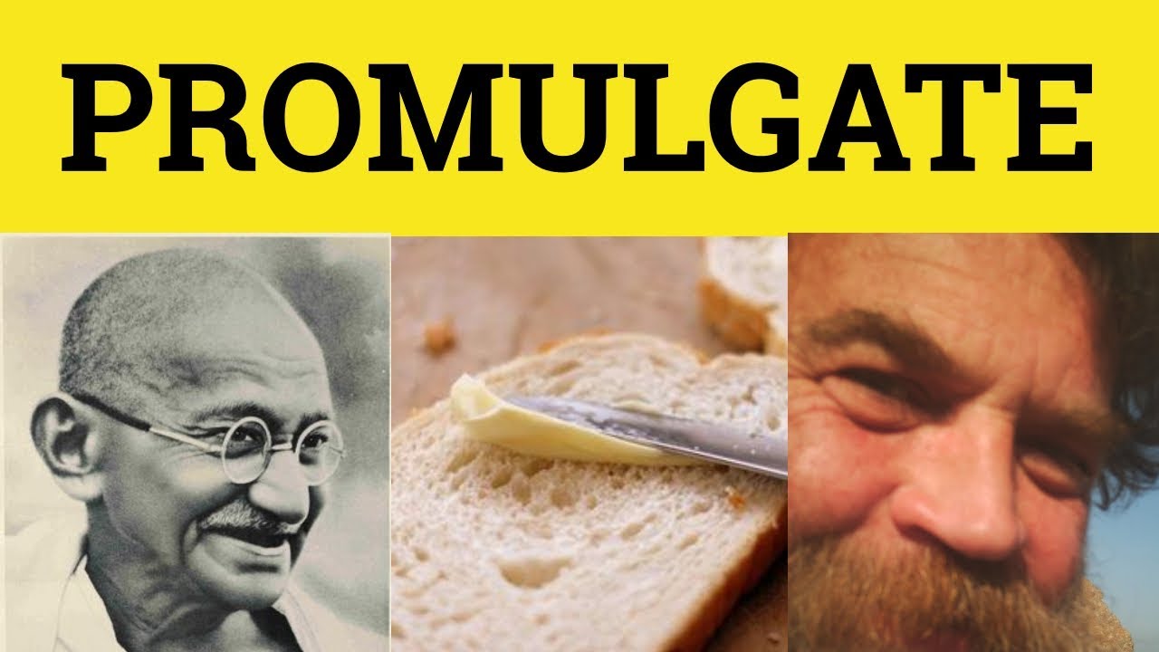 🔵 Promulgate — Promulgate Значение — Формальный английский — Примеры использования Promulgate