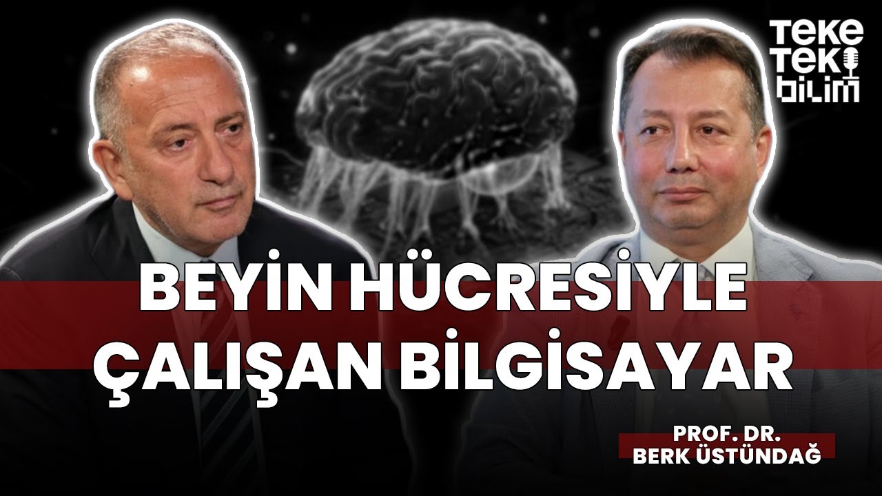 Beyin hücresiyle çalışan bilgisayar / Prof. Dr. Berk Üstündağ & Fatih Altaylı - Teke Tek Bilim