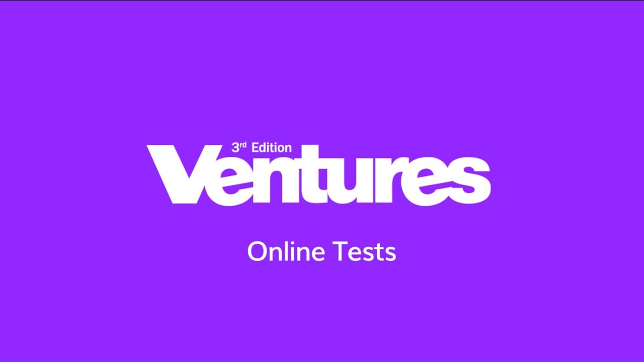 Ventures 3e How-to Video - Online Test and Placement Test