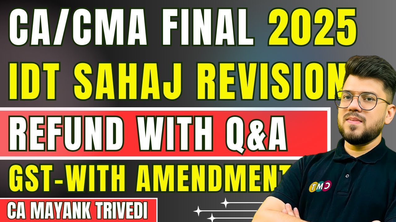 🚀 Day 9 Refund under GST Charts + Q&A + Circulars (Sec 54&ndash;58) IDT Sahaj Revision 2025 CA/CMA Final