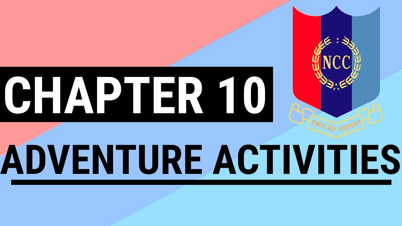 Adventure Activities | Chapter10 of NCC | Target Alpha Batch