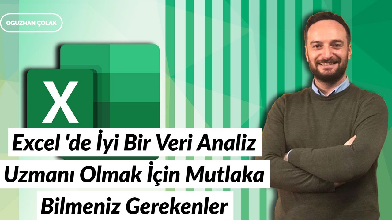 #Excel 'de İyi Bir Veri Analiz Uzmanı Olmak İçin Mutlaka Bilmeniz Gerekenler | Oğuzhan ÇOLAK