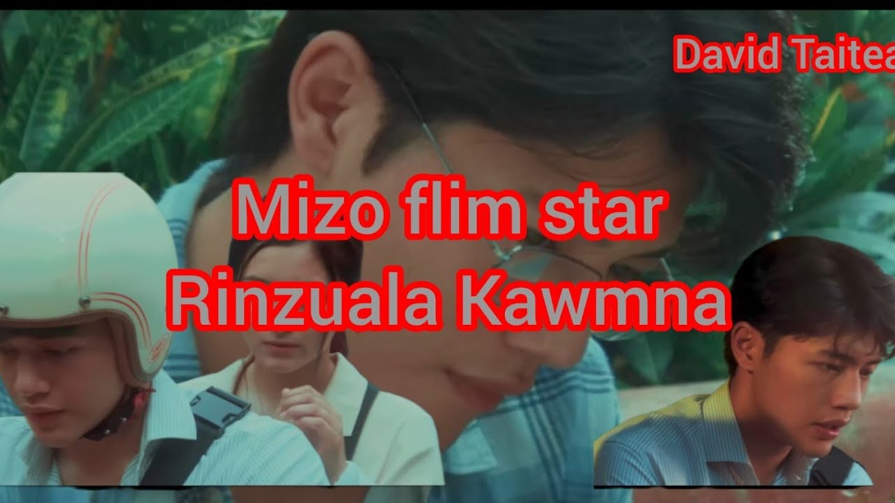 RINZUALA MIZO FLIM STAR KAWMNA TAWI.