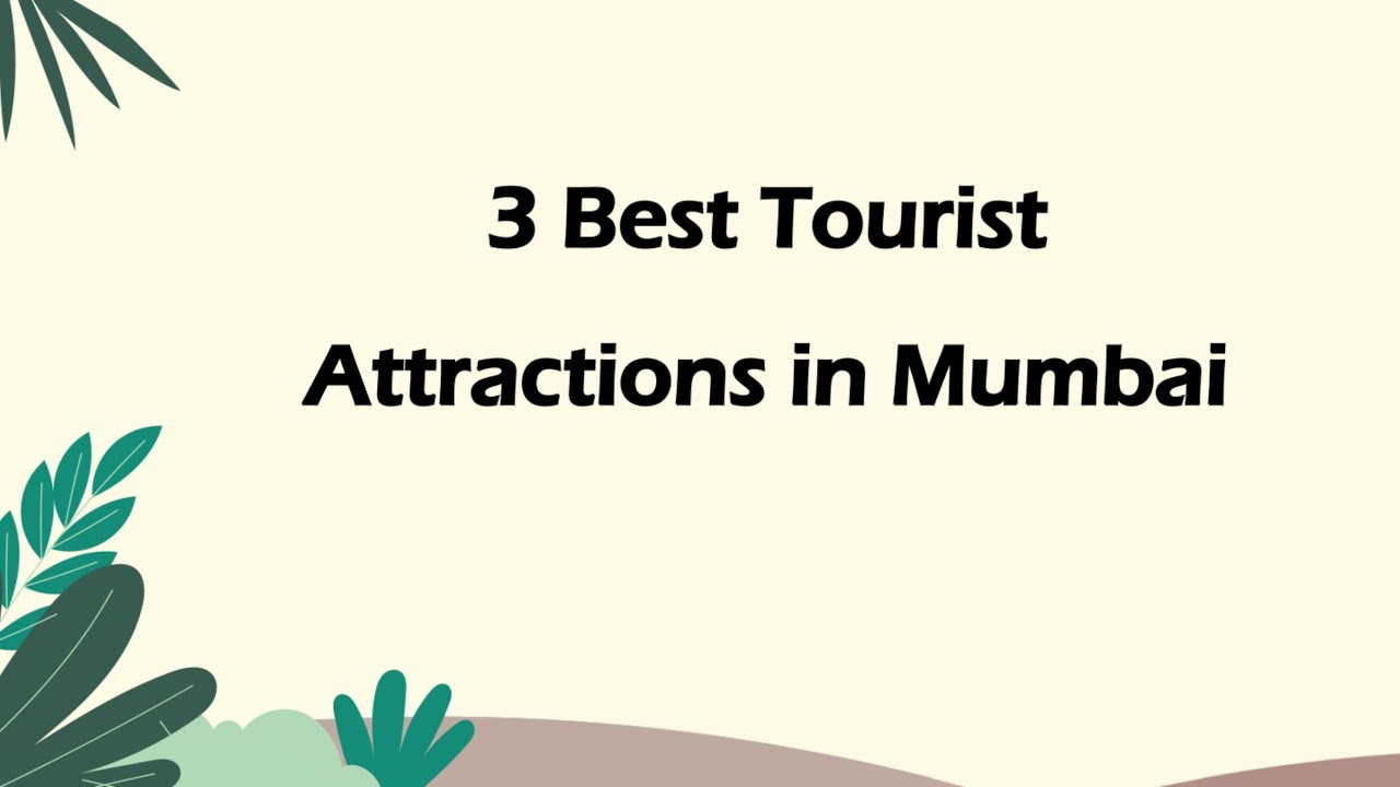 3 Best Tourist attractions in Mumbai, Maharashtra 2025 | Tourist spots