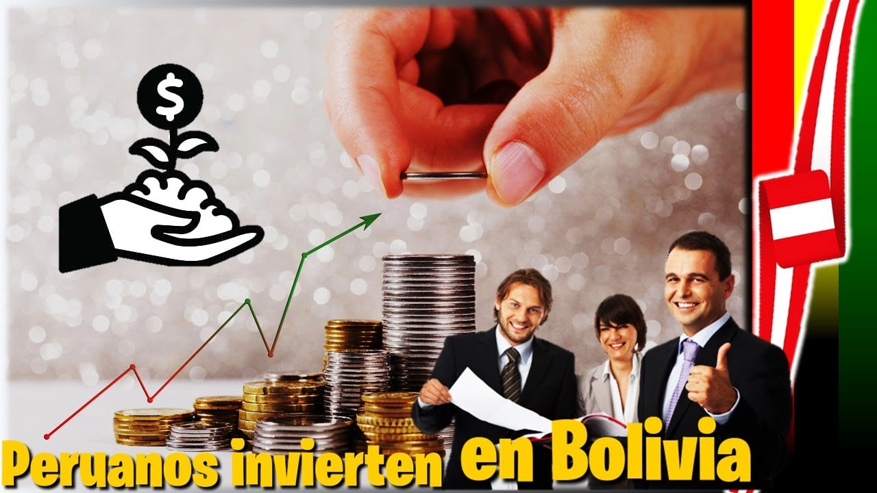 Empresas peruanas en Bolivia | Por qu&eacute; Per&uacute; invierte tanto en Bolivia ?