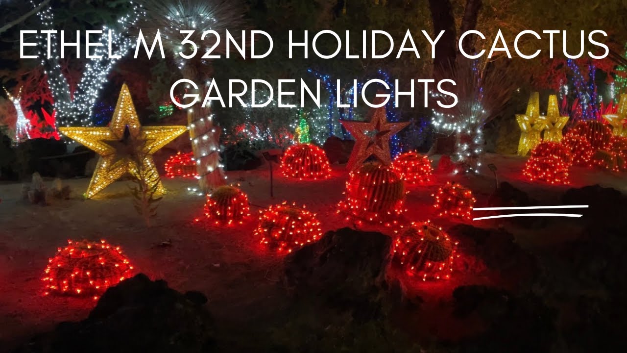 ETHEL M 32nd HOLIDAY CACTUS GARDEN LIGHTS @itsourlocallife