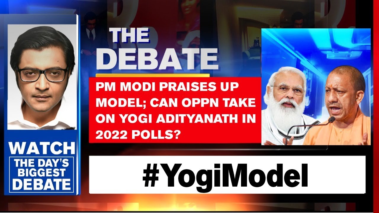 PM Modi Praises UP Model; Can Oppn Take On Yogi Adityanath In 2022 Polls? | Arnab Goswami Debates