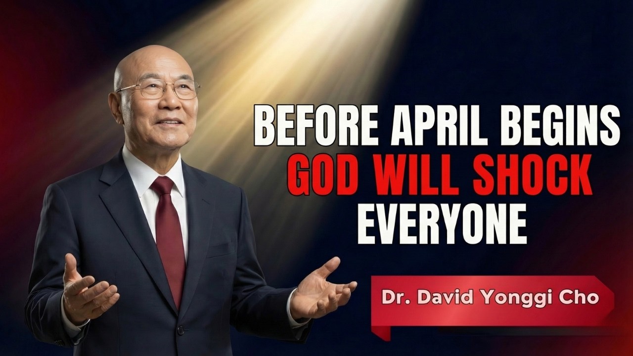Before April Begins God Will Do Something That Shocks Everyone Around You | David Yonggi cho