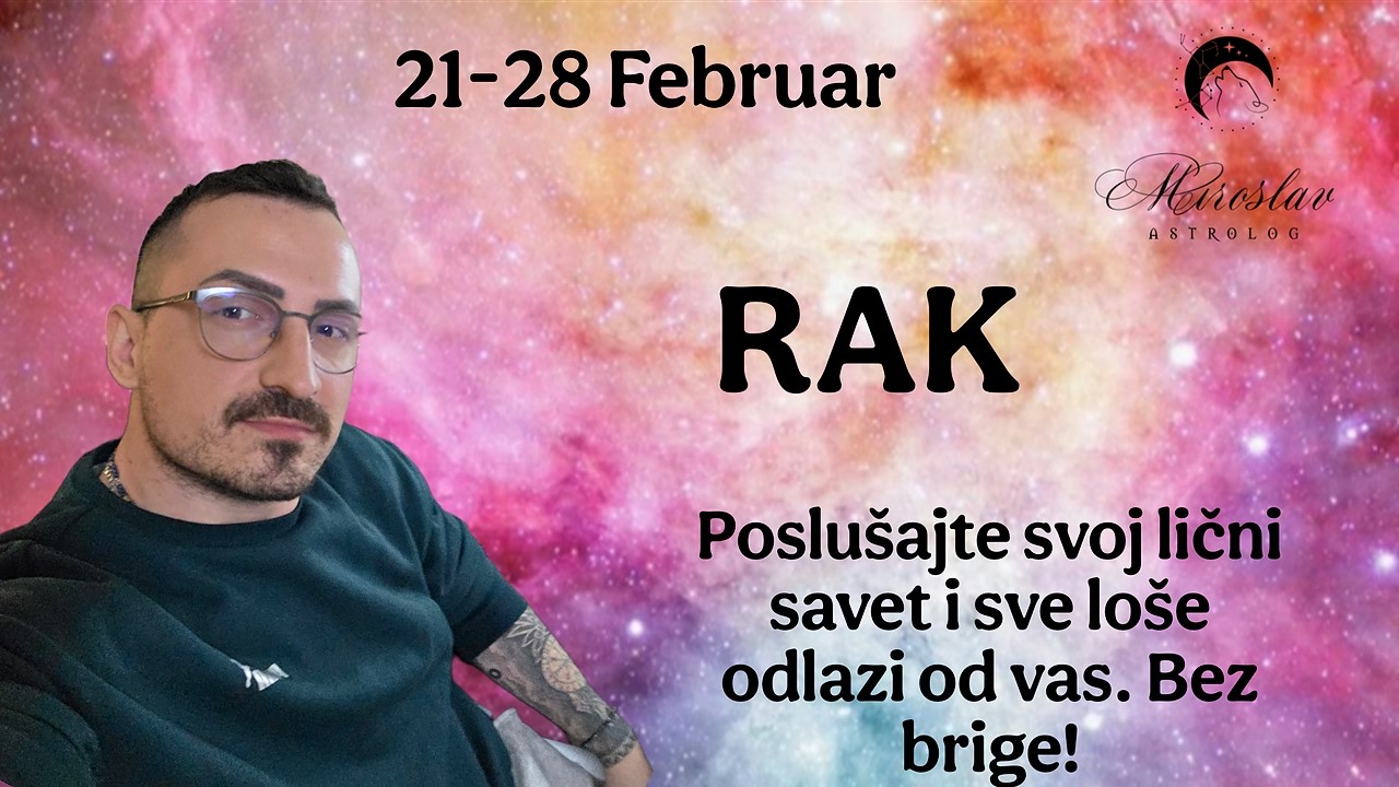 Rak 21   28 Februar Poslušajte svoj lični svate i sve loše  odlazi od vas  Bez Brige!