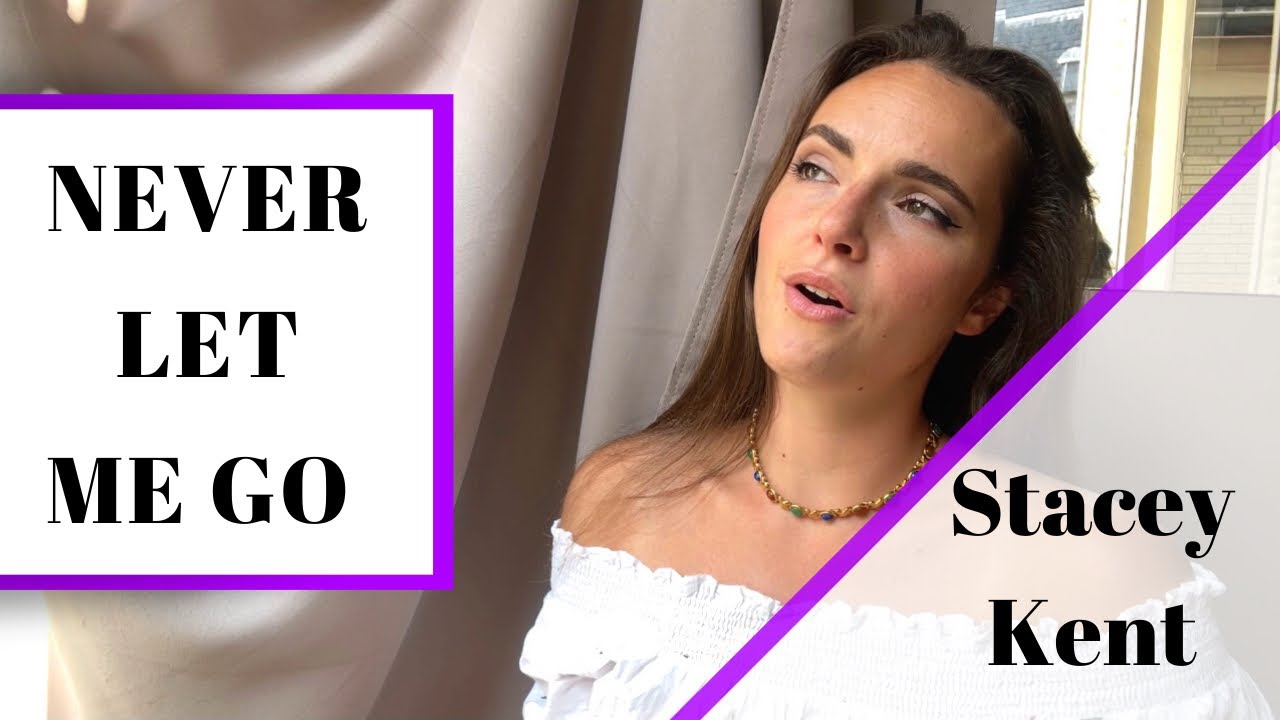 Never let me go - Stacey Kent | Cover by Mathilde de Carn&eacute;
