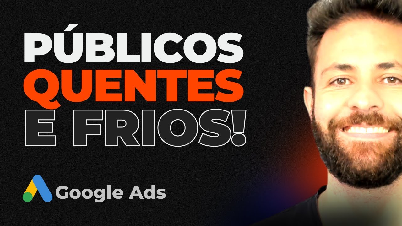 🌟P&uacute;blico Quente e Frio no Google Ads - Saiba Como Usar!