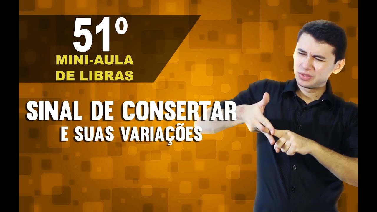 COMO SE DIZ EM LIBRAS CONSERTAR? | MINIAULA DE LIBRAS | DANRLEY OLIVEIRA
