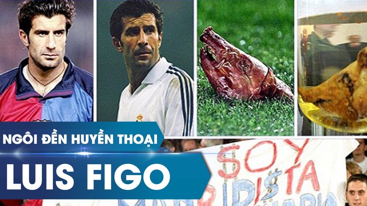 Ngôi đền huyền thoại | Luis Figo và cái đầu lợn
