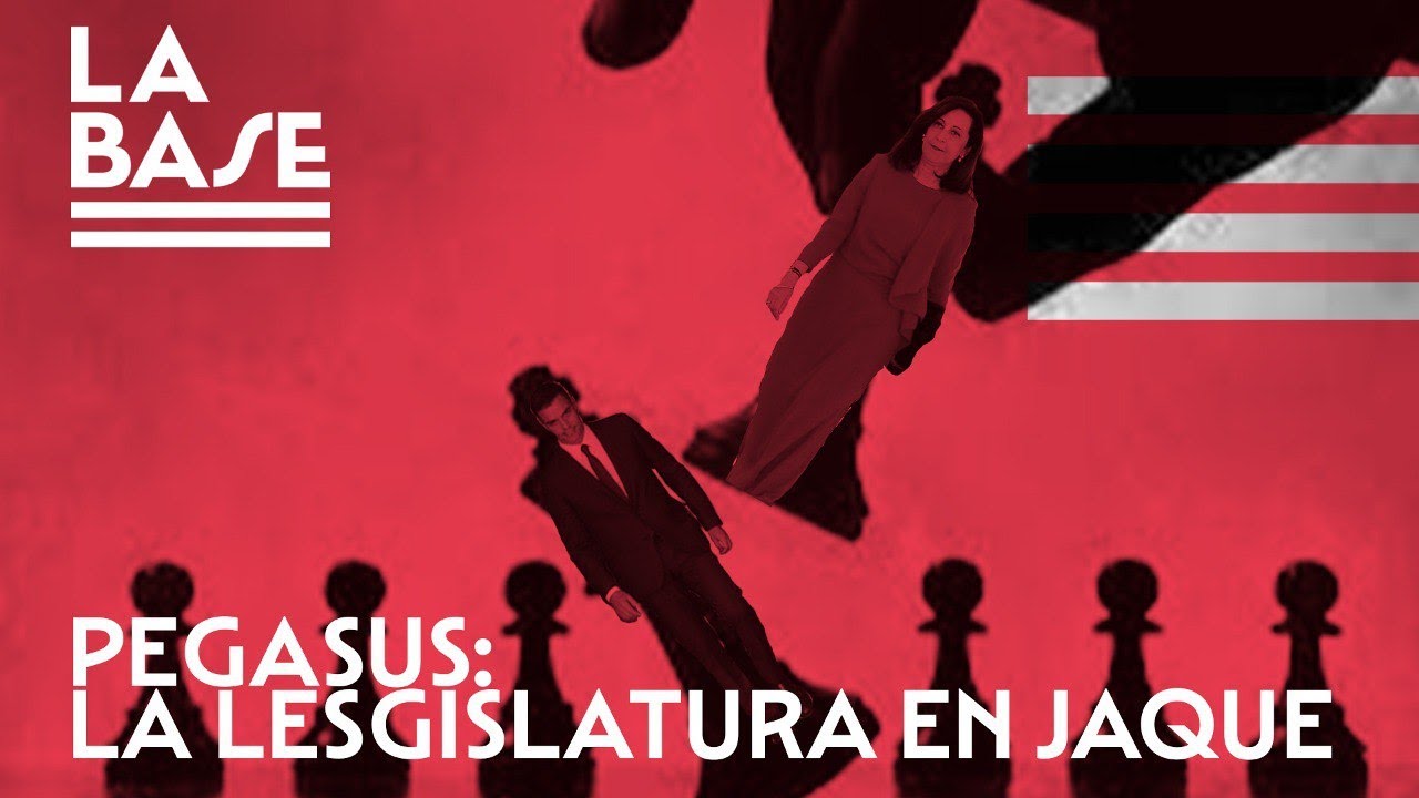 La Base #50 - Pegasus: la legislatura en jaque