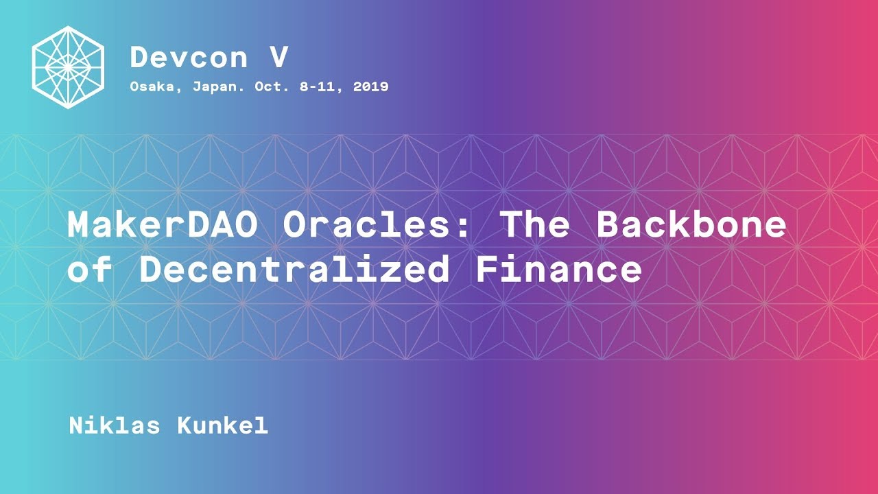 MakerDAO Oracles: The Backbone of Decentralized Finance by Niklas Kunkel (Devcon5)