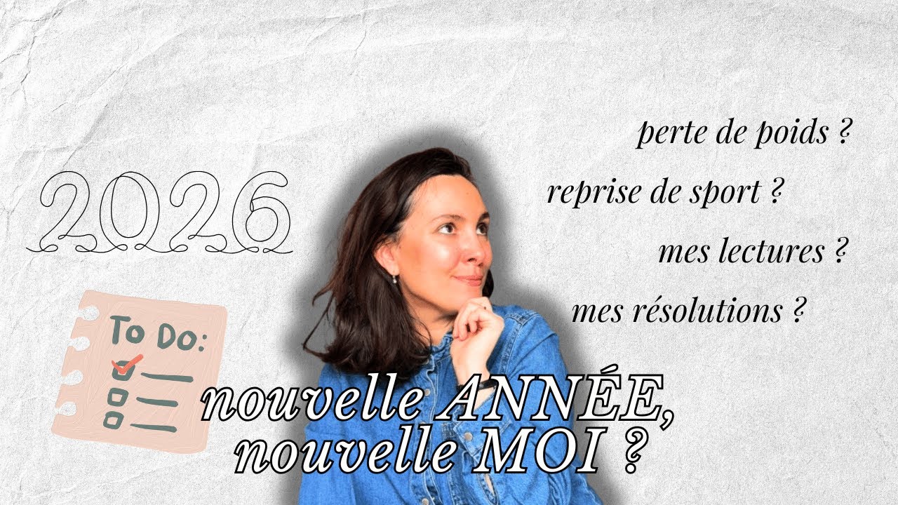Ce que je veux CHANGER en 2026 : mes RÉSOLUTIONS pour aller MIEUX !