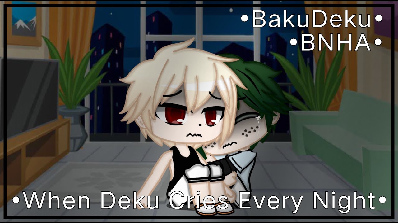 •When Deku Cries Every Night•BakuDeku•KiriKami•BNHA•Part 1/2•