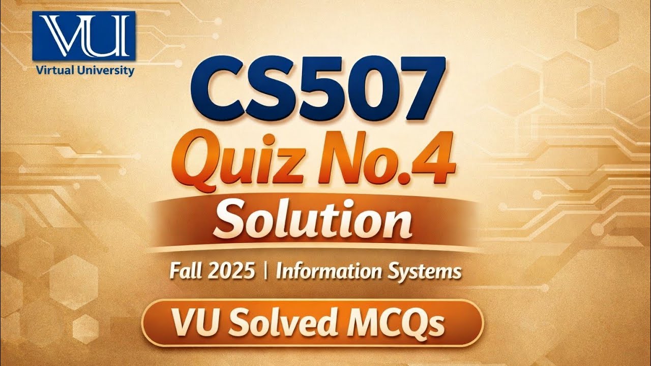 CS507 Quiz No.4 Solution | fall 2025 | VU Solved MCQs Final Term
