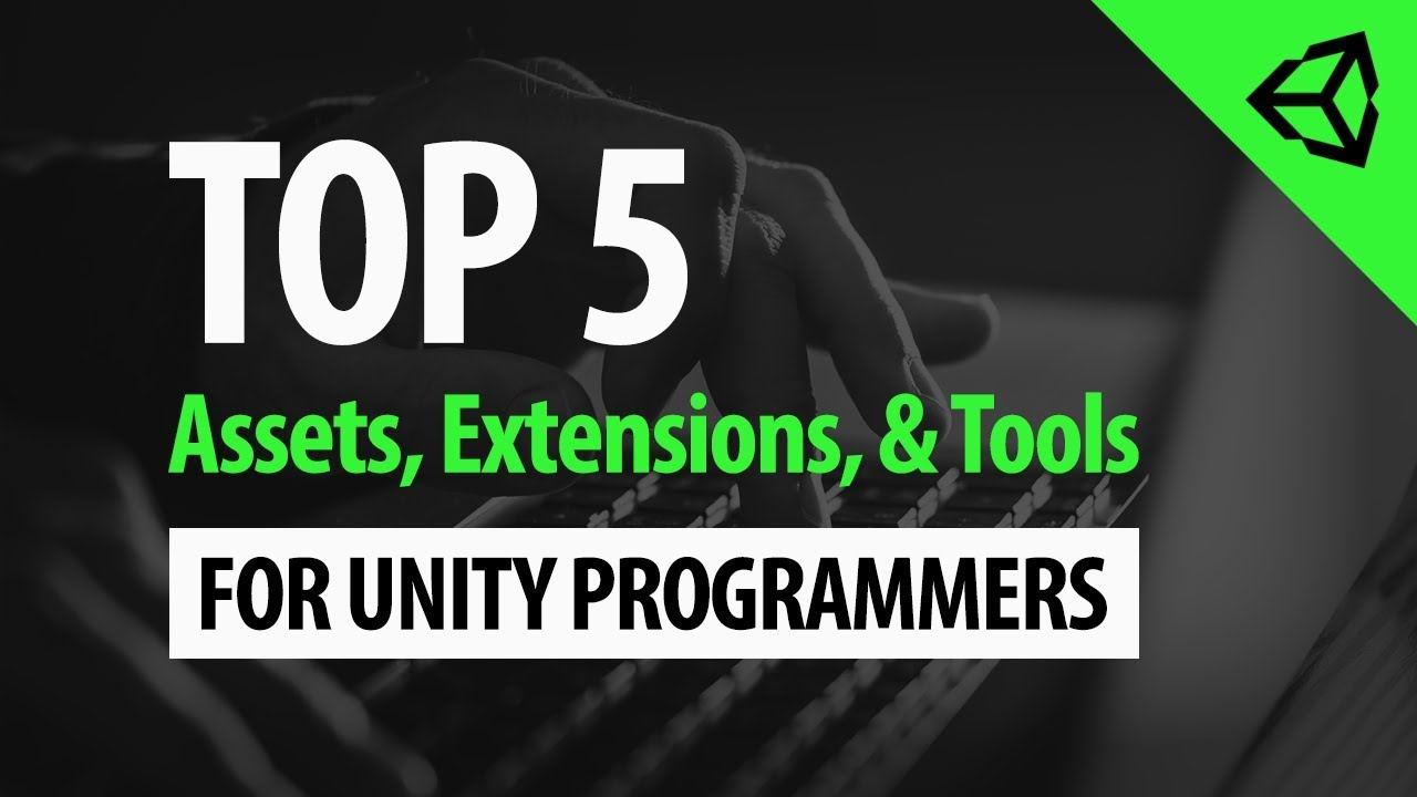 Top 5 Tools for Unity Programmers
