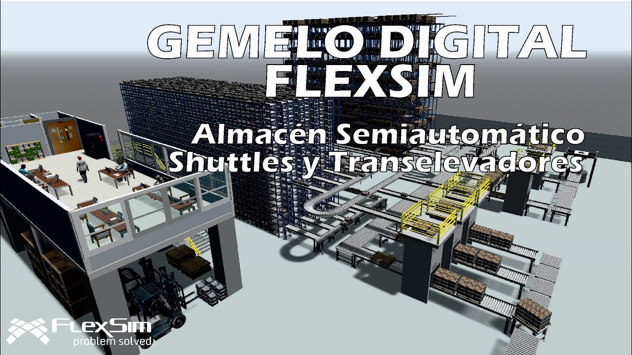 Gemelo Digital FLEXSIM - Almacén Semiautomático con Shuttles y Transelevadores