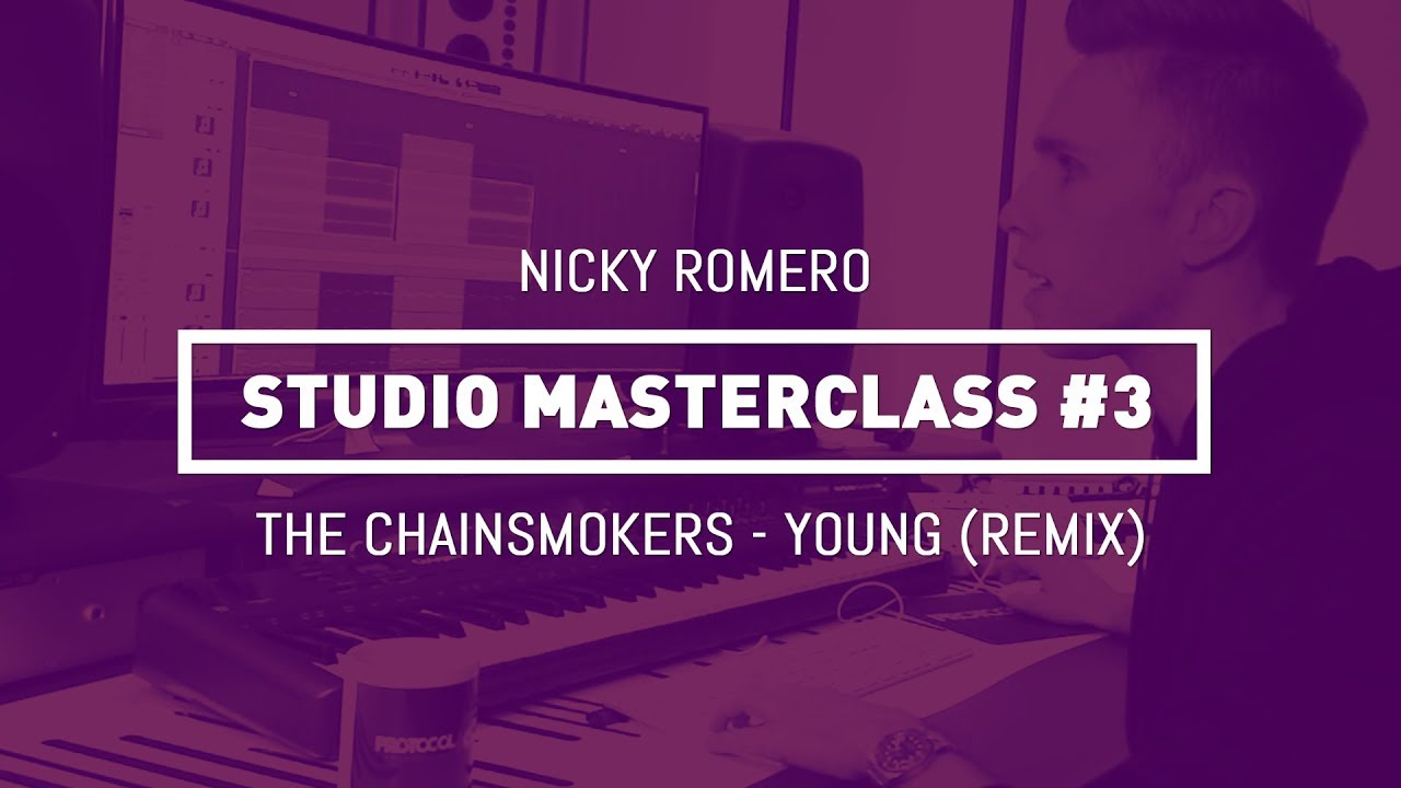 Nicky Romero - Studio Masterclass #03 - The Chainsmokers - Young Remix