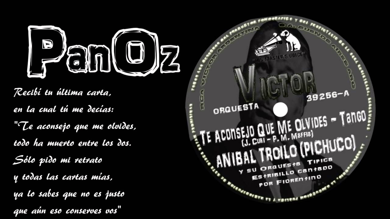 Anibal Troilo - Te Aconsejo Que Me Olvides (1941) HD con Letras [PanOz]