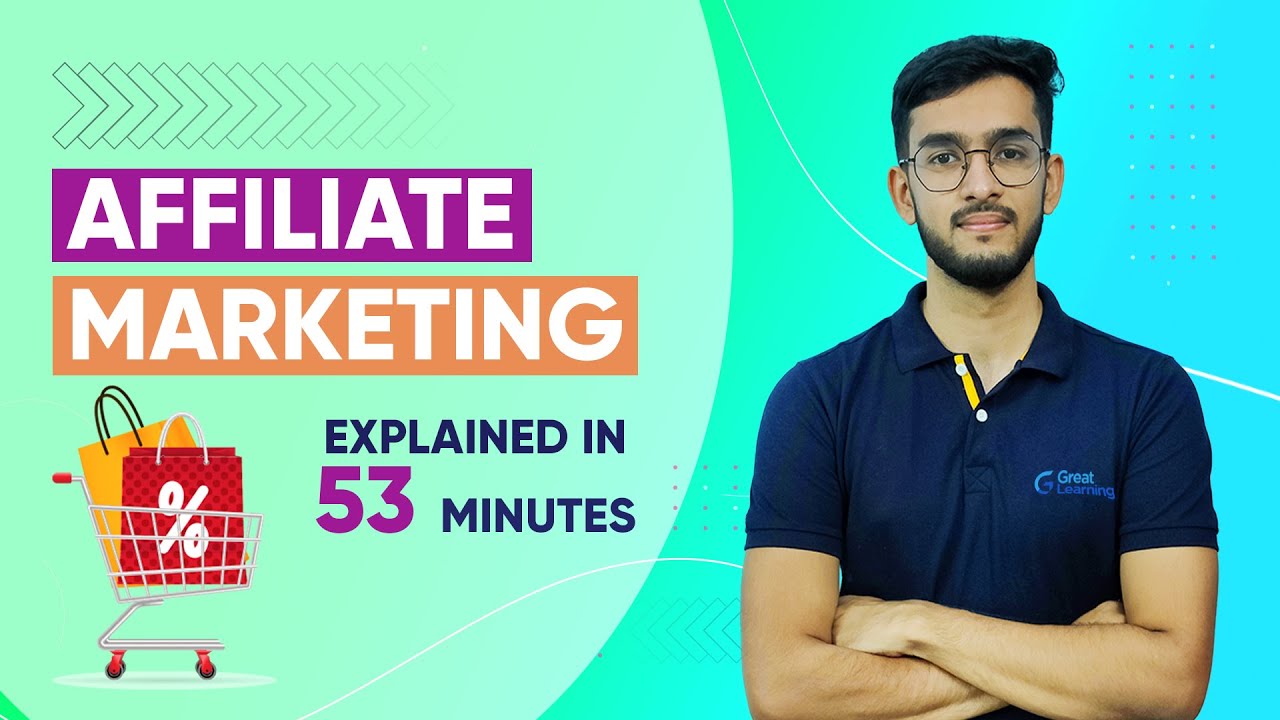 Affiliate Marketing Explained in 53 mins | Affiliate Marketing for Beginners | Great Learning