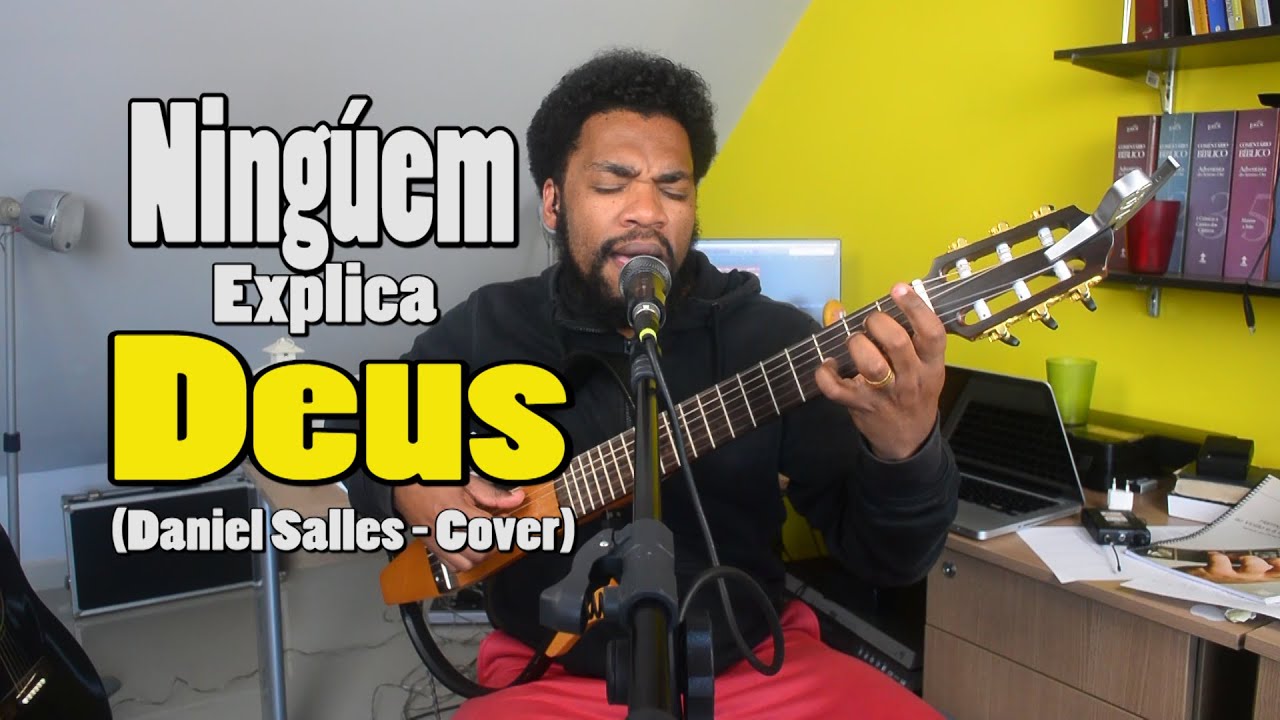 Ninguém Explica Deus - Daniel Salles (Cover)