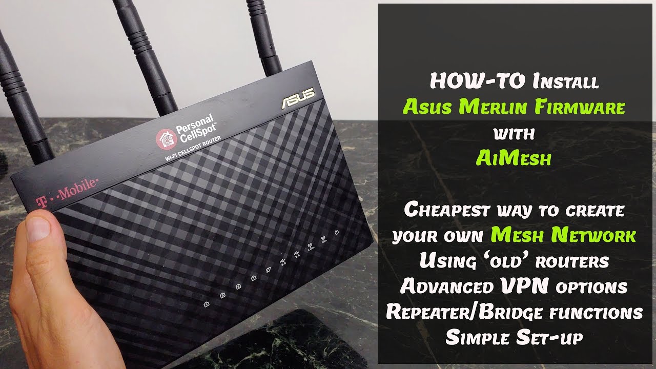 How-To Install Asus Merlin Firmware with AiMesh : Cheap Mesh Network
