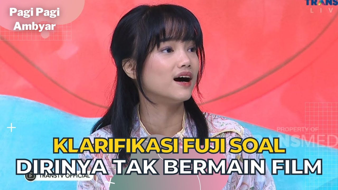FUJI Angkat SUARA Terkait KLARIFIKASI Dirinya Tak Main FILM | PAGI PAGI AMBYAR (3/2/23) P1