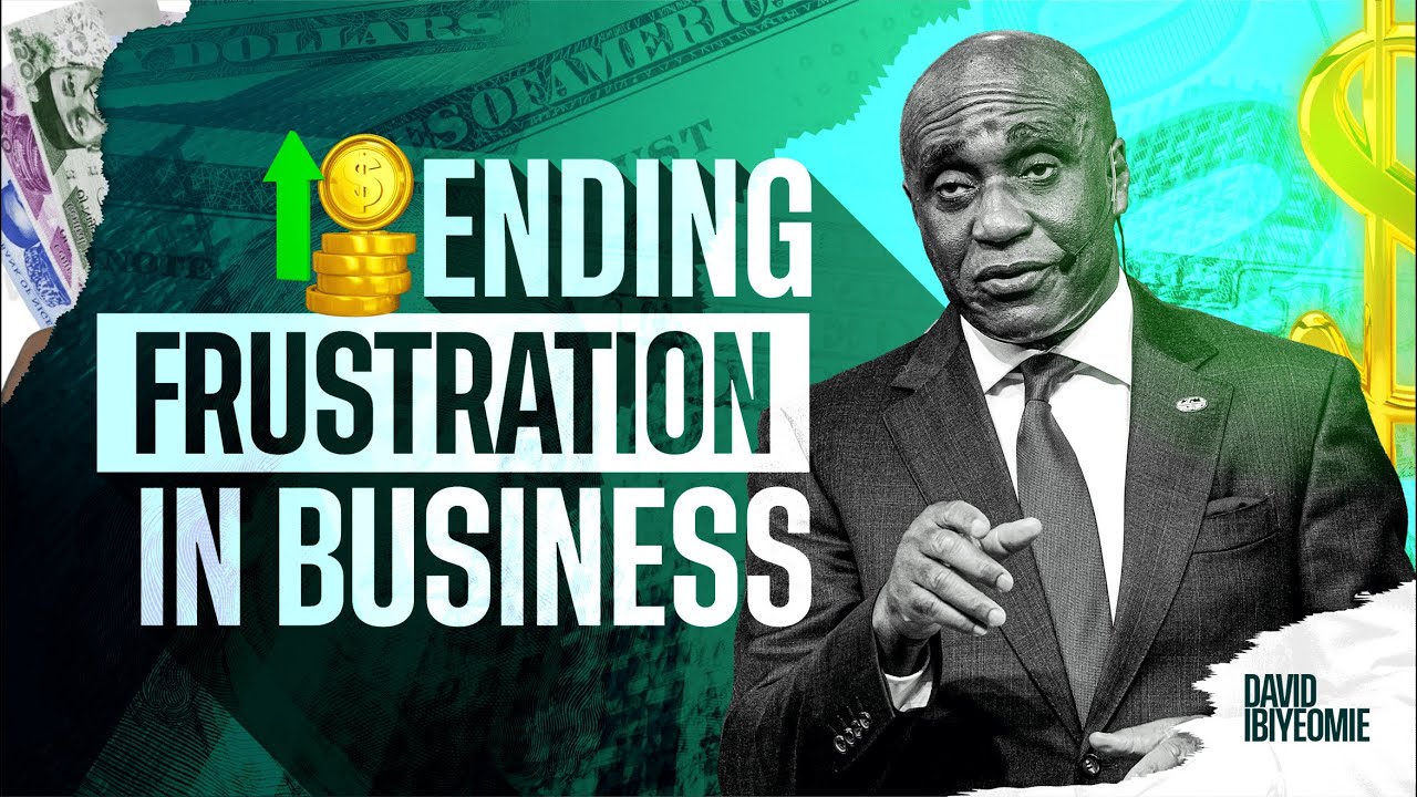 Ending Frustration in Business | David Ibiyeomie
