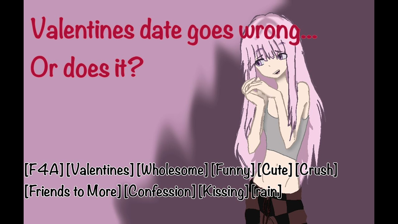Valentines date goes wrong... or does it? [F4A] [Friends to More]