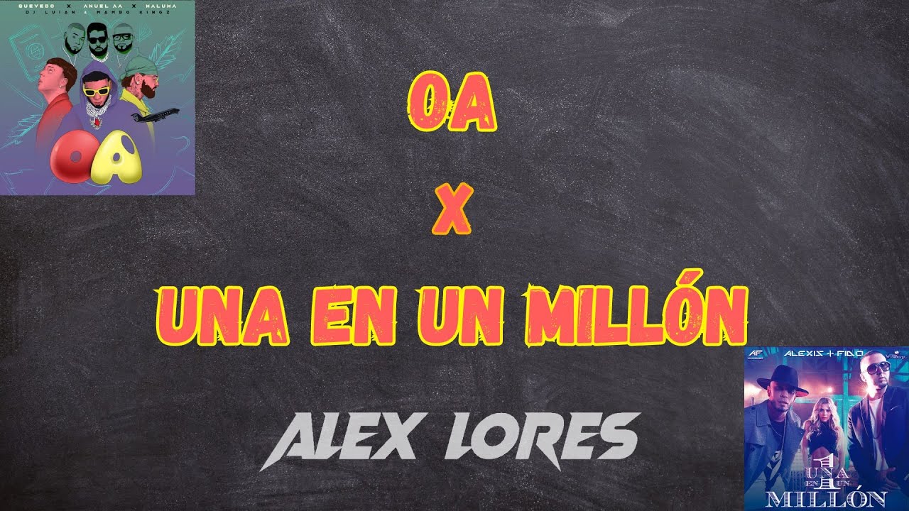 OA x Una En Un Millon (Alex Lores Mashup)