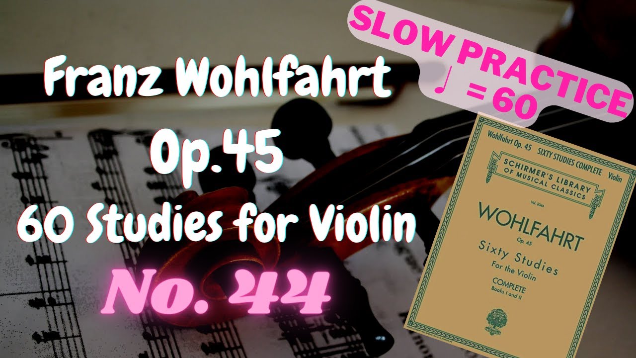[Violin] Wohlfahrt - 60 Studies Op.45 - No. 44 [♩ = 60]