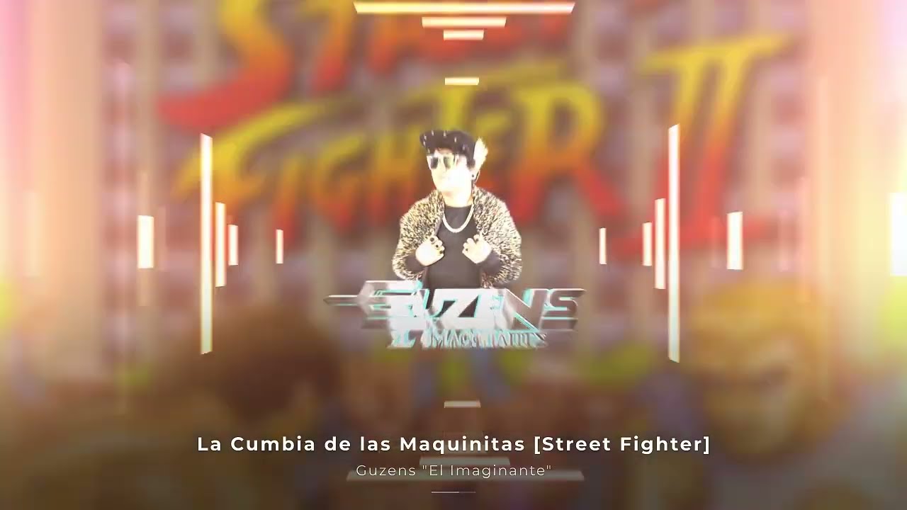 La Cumbia de las Maquinitas [Street Fighter] - Guzens El Imaginante