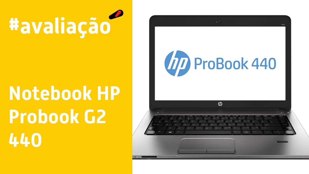HP Probook G2 440 - Avaliação