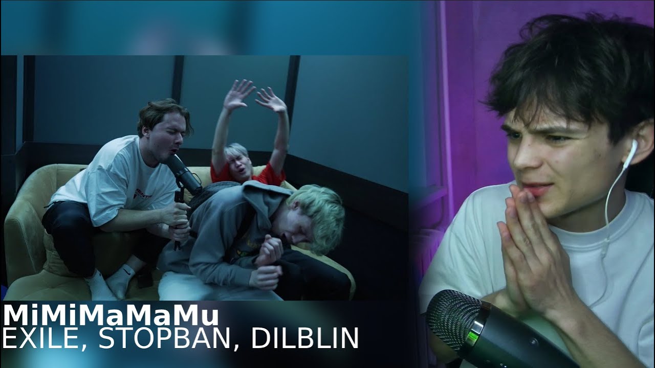 EXILE, STOPBAN, DILBLIN - MiMiMaMaMu (Клип) | Реакция