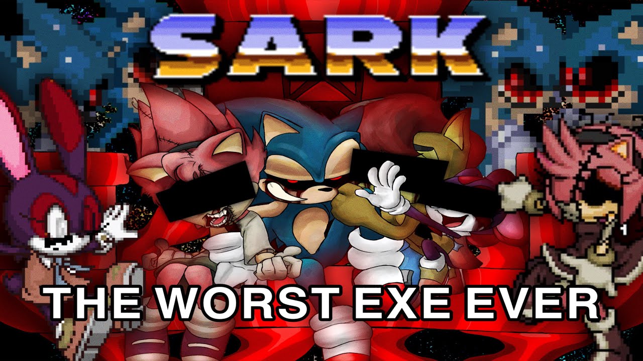 Sark is the WORST sonic.exe ever made
