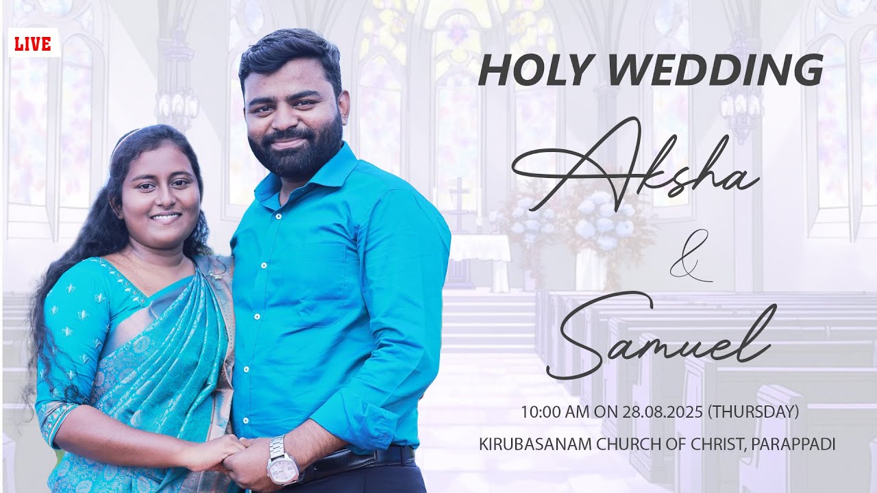 Aksha - Samuel | HOLY WEDDING | Kirubasanam Church of Christ | WEDDING LIVE🔴