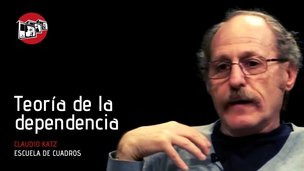 Programa 237 &ndash; La teor&iacute;a de la dependencia (con Claudio Katz)