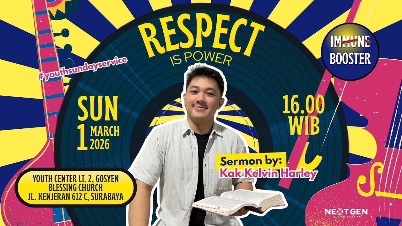 RESPECT IS POWER - KAK KELVIN HARLEY I NEXTGEN SUNDAY SERVICE I 1 MARET 2026