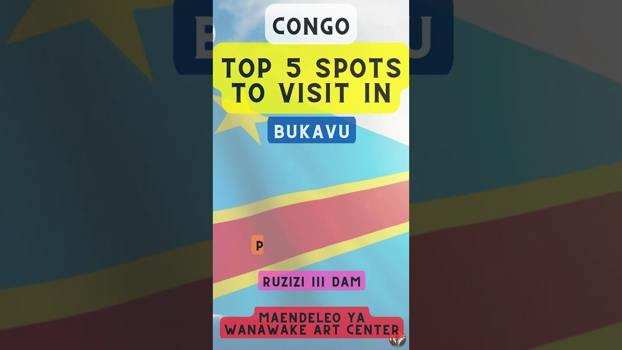 Top 5 Spots to Visit in Bukavu (DR Congo)
