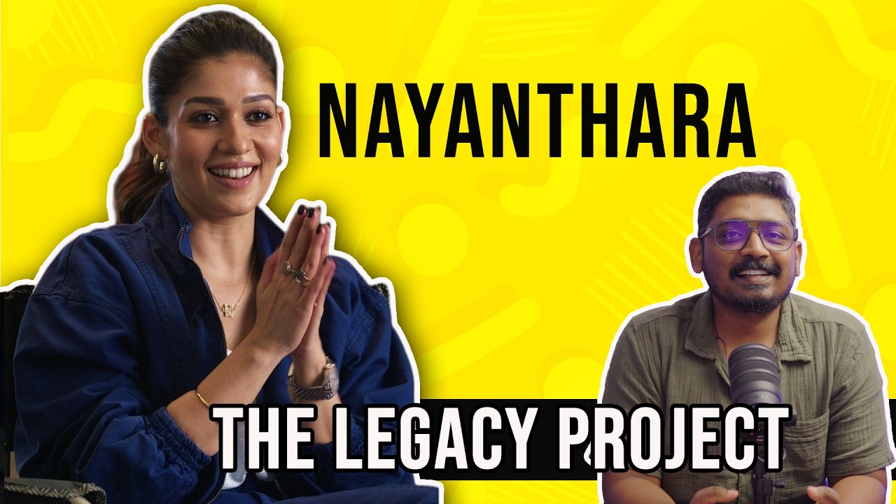 Nayanthara | The Legacy Project | Unni Vlogs Cinephile