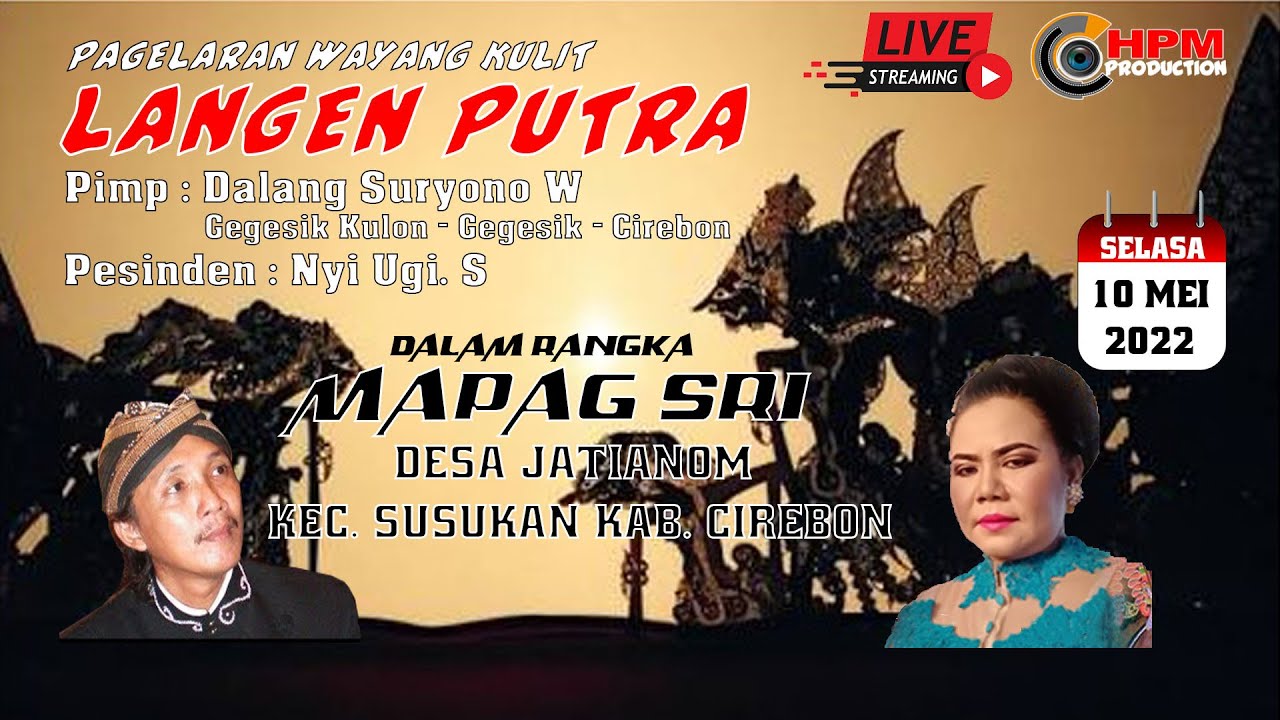 PAGELARAN WAYANG KULIT LANGEN PUTRA DALANG. SURYONO. W  PESINDEN. NYI UGI. S | SELASA, 10 MEI 2022