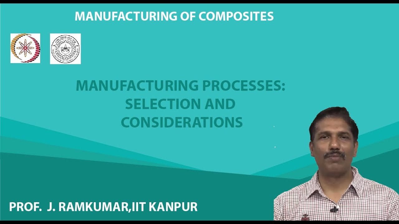 Manufacturing Processes: Selection and Considerations