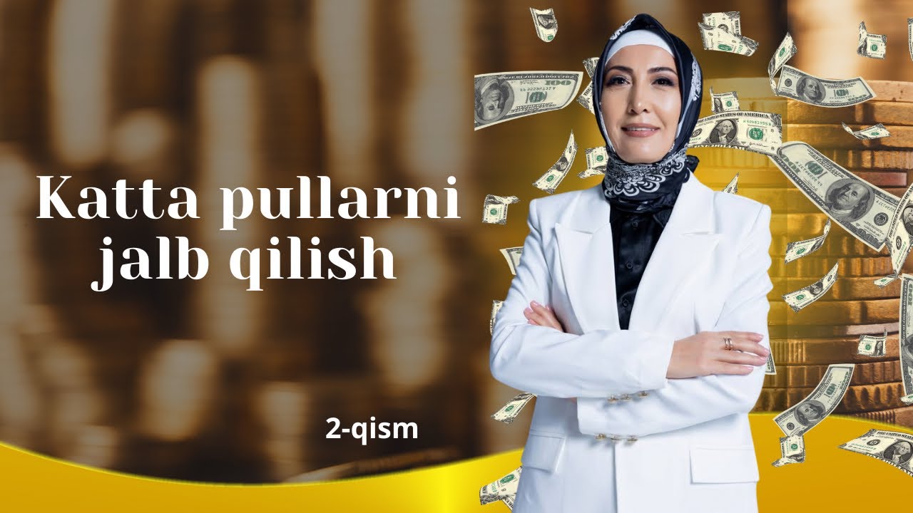 Катта пулларни жалб қилиш | 2-қисм